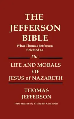BIBLIA JEFFERSON Ceea ce Thomas Jefferson a selectat ca VIAȚA ȘI MORALA LUI IISUS DIN NAZARETH - THE JEFFERSON BIBLE What Thomas Jefferson Selected as THE LIFE AND MORALS OF JESUS OF NAZARETH