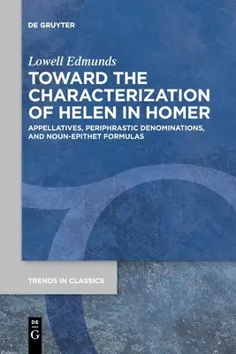 Către caracterizarea lui Elena în Homer: Apelurile, denumirile perifrastice și formulele substantiv-epitet - Toward the Characterization of Helen in Homer: Appellatives, Periphrastic Denominations, and Noun-Epithet Formulas