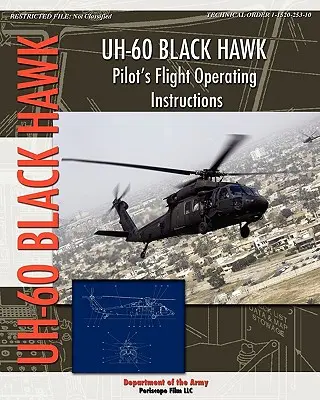 Manualul de operare în zbor al pilotului UH-60 Black Hawk - UH-60 Black Hawk Pilot's Flight Operating Manual