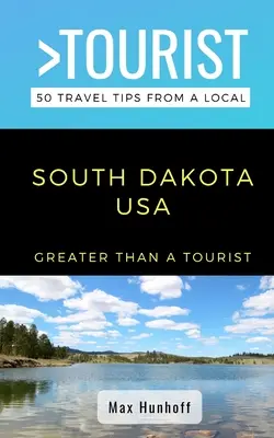 Greater Than a Tourist- Dakota de Sud: 50 de sfaturi de călătorie de la un localnic - Greater Than a Tourist- South Dakota: 50 Travel Tips from a Local