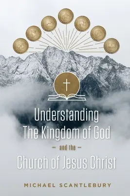 Înțelegerea Împărăției lui Dumnezeu și a Bisericii lui Isus Hristos - Understanding the Kingdom of God and the Church of Jesus Christ