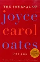 Jurnalul lui Joyce Carol Oates: 1973-1982 - The Journal of Joyce Carol Oates: 1973-1982