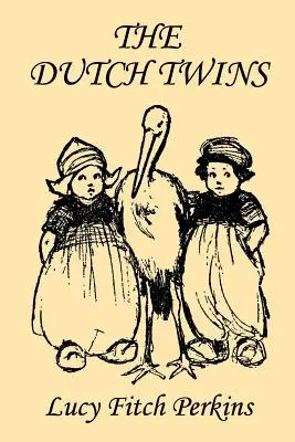 Gemenii olandezi, ediție ilustrată (Yesterday's Classics) - The Dutch Twins, Illustrated Edition (Yesterday's Classics)