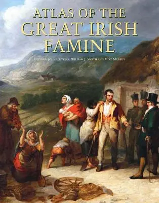 Atlasul marii foamete irlandeze - Atlas of the Great Irish Famine
