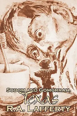 Sodoma și Gomora, Texas de R. A. Lafferty, Science Fiction, Fantasy - Sodom and Gomorrah, Texas by R. A. Lafferty, Science Fiction, Fantasy