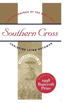 Southern Cross: Începuturile centurii biblice - Southern Cross: The Beginnings of the Bible Belt