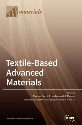 Materiale avansate pe bază de textile: Construcție, proprietăți și aplicații - Textile-Based Advanced Materials: Construction, Properties and Applications