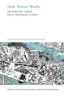 Cum funcționează natura: Regândirea muncii pe o planetă tulburată - How Nature Works: Rethinking Labor on a Troubled Planet
