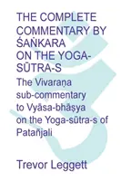 Comentariul complet al lui Śaṅkara asupra Yoga Sūtra-s: O traducere completă a textului recent descoperit - The Complete Commentary by Śaṅkara on the Yoga Sūtra-s: A Full Translation of the Newly Discovered Text