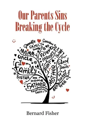Păcatele părinților noștri Ruperea ciclului - Our Parents Sins Breaking the Cycle