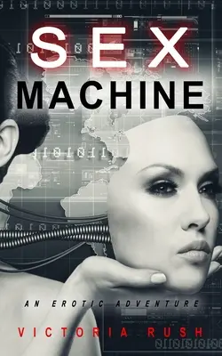 Mașina de sex: O aventură erotică - Sex Machine: An Erotic Adventure