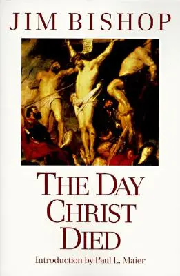 Ziua în care a murit Hristos (The Day Christ Died) - The Day Christ Died
