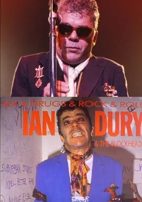 Ian Dury & the Blockheads: Sex & Droguri & Rock & Roll - Ian Dury & the Blockheads: Sex & Drugs & Rock & Roll