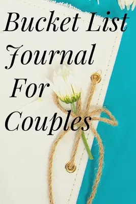 Jurnalul Bucket List pentru cupluri - Bucket List Journal for Couples