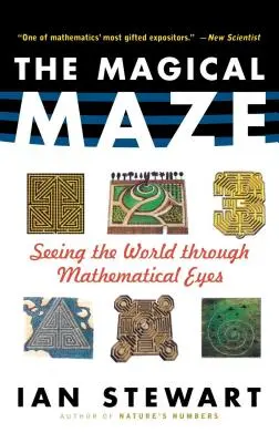 Labirintul magic: Văzând lumea prin ochii matematicii - The Magical Maze: Seeing the World Through Mathematical Eyes