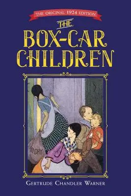 The Box-Car Children: Ediția originală din 1924 - The Box-Car Children: The Original 1924 Edition