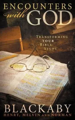 Întâlniri cu Dumnezeu: Transformarea studiului tău biblic - Encounters with God: Transforming Your Bible Study