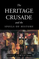 Cruciada patrimoniului și prada istoriei - The Heritage Crusade and the Spoils of History