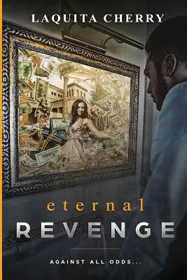 Răzbunare eternă: Împotriva tuturor șanselor... - Eternal Revenge: Against All Odds...