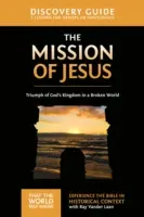 Misiunea lui Isus Ghid de descoperire, 14: Triumful Împărăției lui Dumnezeu într-o lume în haos - The Mission of Jesus Discovery Guide, 14: Triumph of God's Kingdom in a World in Chaos