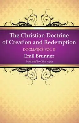 Doctrina creștină a creației și a răscumpărării - The Christian Doctrine of Creation and Redemption