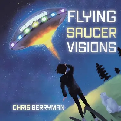 Viziuni cu farfurii zburătoare: Un jurnal de călătorie - Flying Saucer Visions: A Travelogue