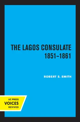 Consulatul din Lagos 1851 - 1861 - The Lagos Consulate 1851 - 1861