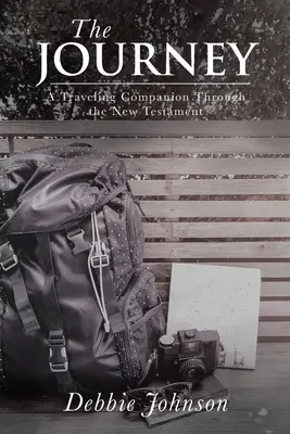 The Journey: Un tovarăș de călătorie prin Noul Testament - The Journey: A Traveling Companion Through the New Testament