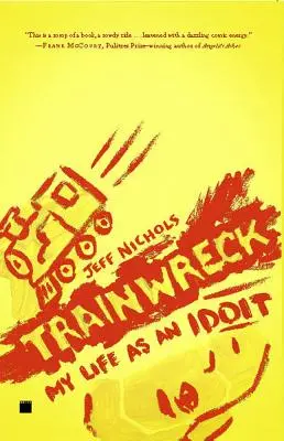 Trainwreck: Viața mea ca un Idoit - Trainwreck: My Life as an Idoit