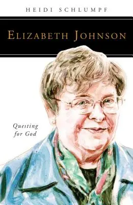 Elizabeth Johnson: În căutarea lui Dumnezeu - Elizabeth Johnson: Questing for God