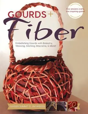 Gourds + Fibers: Împodobirea dovlecilor cu coșărie, țesut, cusut, macram și multe altele - Gourds + Fibers: Embellishing Gourds with Basketry, Weaving, Stitching, Macram & More