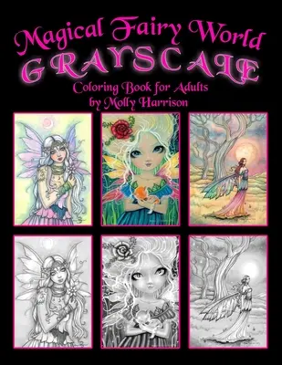 Magical Fairy World Grayscale Coloring Book de Molly Harrison: Fairies, Mermaids, a Unicorn and More! - Magical Fairy World Grayscale Coloring Book by Molly Harrison: Fairies, Mermaids, a Unicorn and More!