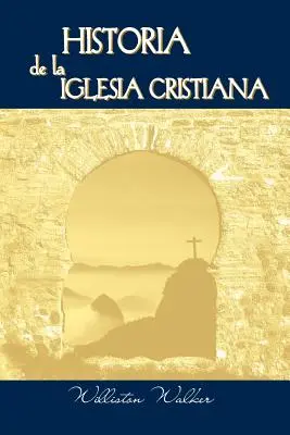 Historia de la Iglesia Cristiana (în spaniolă: Istoria Bisericii Creștine) - Historia de la Iglesia Cristiana (Spanish: A History of the Christian Church)