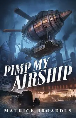Pimp My Airship: Un roman Naptown by Airship - Pimp My Airship: A Naptown by Airship Novel