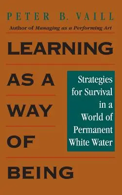 Învățarea ca mod de a fi: Strategies for Survival in a World of Permanent White Water (Strategii de supraviețuire într-o lume a apelor albe permanente) - Learning as a Way of Being: Strategies for Survival in a World of Permanent White Water
