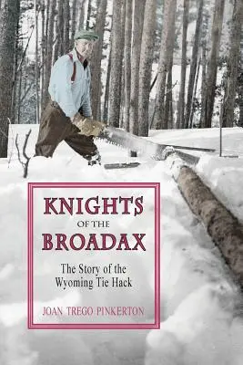 Cavalerii din Broadax: Povestea cravatei din Wyoming Hacks - Knights of the Broadax: The Story of the Wyoming Tie Hacks