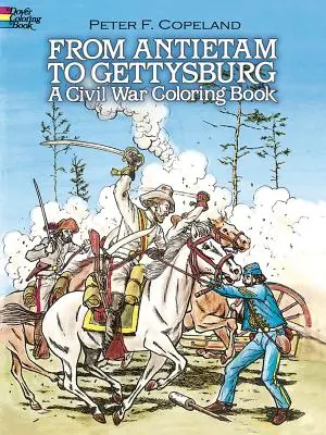 De la Antietam la Gettysburg: O carte de colorat despre Războiul Civil - From Antietam to Gettysburg: A Civil War Coloring Book