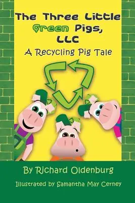 Cei trei purceluși verzi, LLC: O poveste despre reciclarea porcilor - The Three Little Green Pigs, LLC: A Recycling Pig Tale
