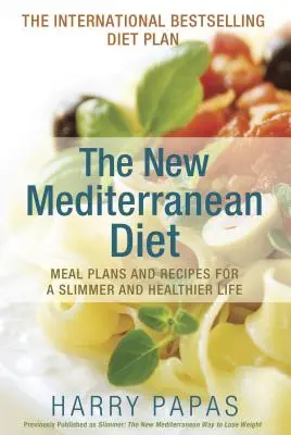 Noua dietă mediteraneană: Planuri de masă și rețete pentru o viață mai subțire și mai sănătoasă - The New Mediterranean Diet: Meal Plans and Recipes for a Slimmer and Healthier Life