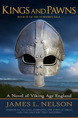 Kings and Pawns: Un roman din epoca vikingă a Angliei - Kings and Pawns: A Novel of Viking Age England