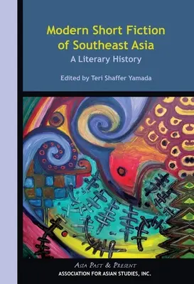 Modern Short Fiction of Southeast Asia: O istorie literară - Modern Short Fiction of Southeast Asia: A Literary History