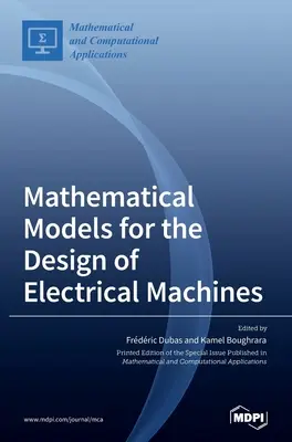 Modele matematice pentru proiectarea mașinilor electrice - Mathematical Models for the Design of Electrical Machines