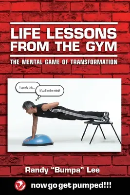 Lecții de viață de la sală: Jocul mental al transformării - Life Lessons From the Gym: The Mental Game of Transformation
