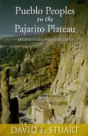 Popoarele Pueblo de pe platoul Pajarito: Arheologie și eficiență - Pueblo Peoples on the Pajarito Plateau: Archaeology and Efficiency