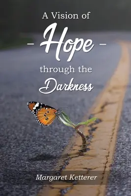 O viziune a speranței prin întuneric - A Vision of Hope Through the Darkness