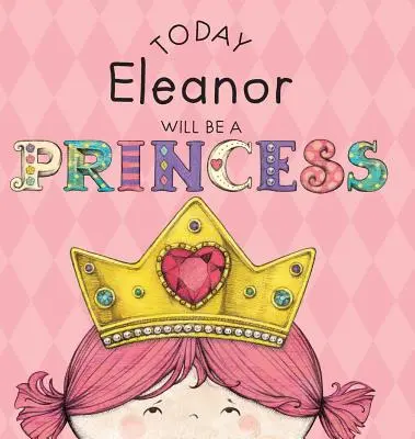 Astăzi Eleanor va fi o prințesă - Today Eleanor Will Be a Princess
