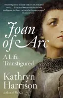 Ioana d'Arc: O viață transfigurată - Joan of Arc: A Life Transfigured
