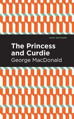 Prințesa și Curdie: Un roman Pastrol - The Princess and Curdie: A Pastrol Novel