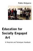 Educație pentru arta implicată social: Un manual de materiale și tehnici - Education for Socially Engaged Art: A Materials and Techniques Handbook