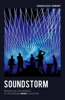 Furtuna de sunete: Gânduri despre nebunia ecosistemului muzical modern - Soundstorm: Musings on the Madness of the Modern Music Ecosystem